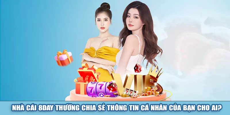 Quy định về việc chia sẻ thông tin hội viên 8DAY