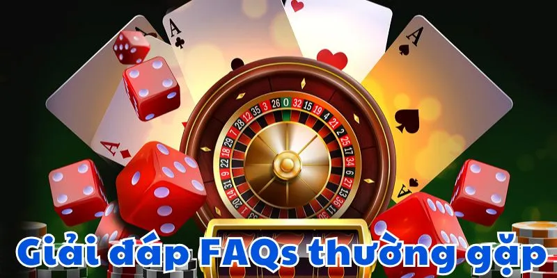 Giải đáp FAQs thường gặp