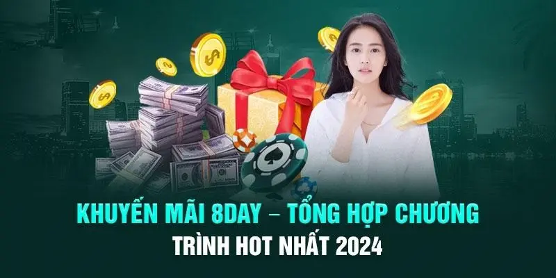 Khuyến Mãi 8DAY - Tham Gia Cá Cược Nhận Thưởng Khủng