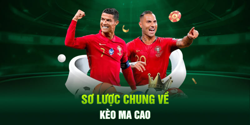 Sơ lược chung về kèo Ma Cao