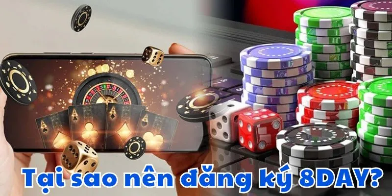 Tại sao nên đăng ký 8DAY?