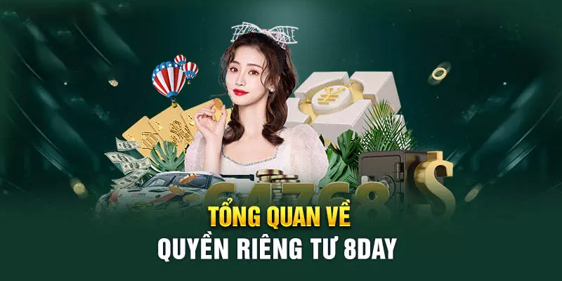 Tổng quan và vai trò của chính sách bảo mật 8DAY