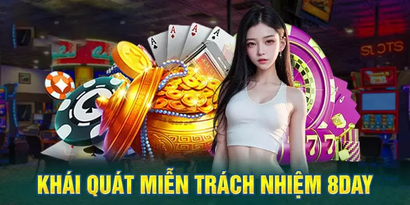 Thông tin tổng quan về chính sách miễn trừ trách nhiệm 8DAY 