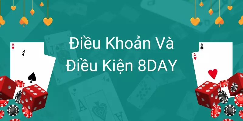 Vai trò của các điều khoản và điều kiện 8DAY